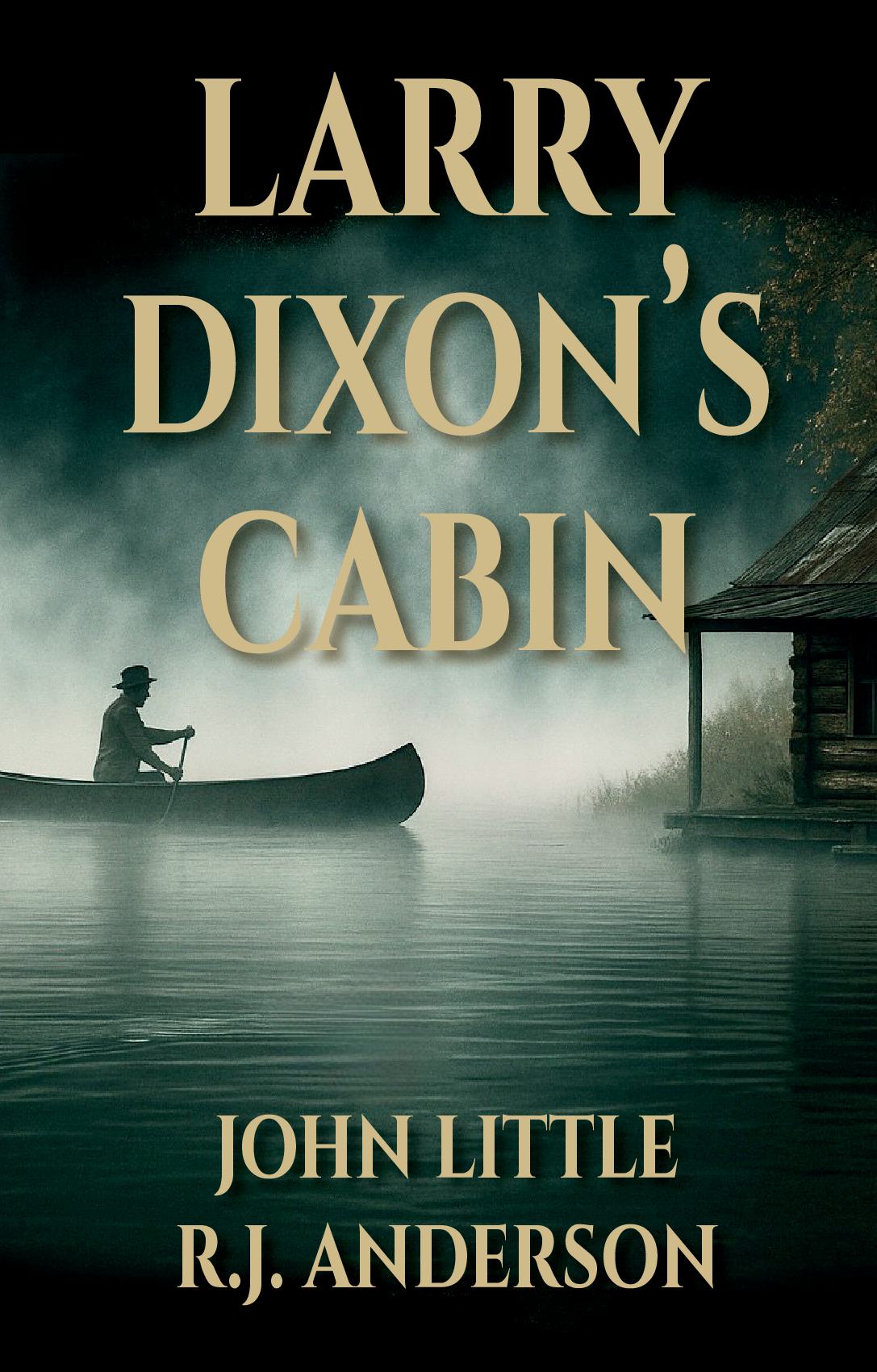 LARRY DIXON'S CABIN